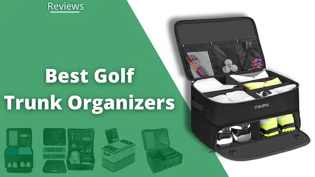 8 Best Golf Trunk Organizers: Pros, Cons, Reviews